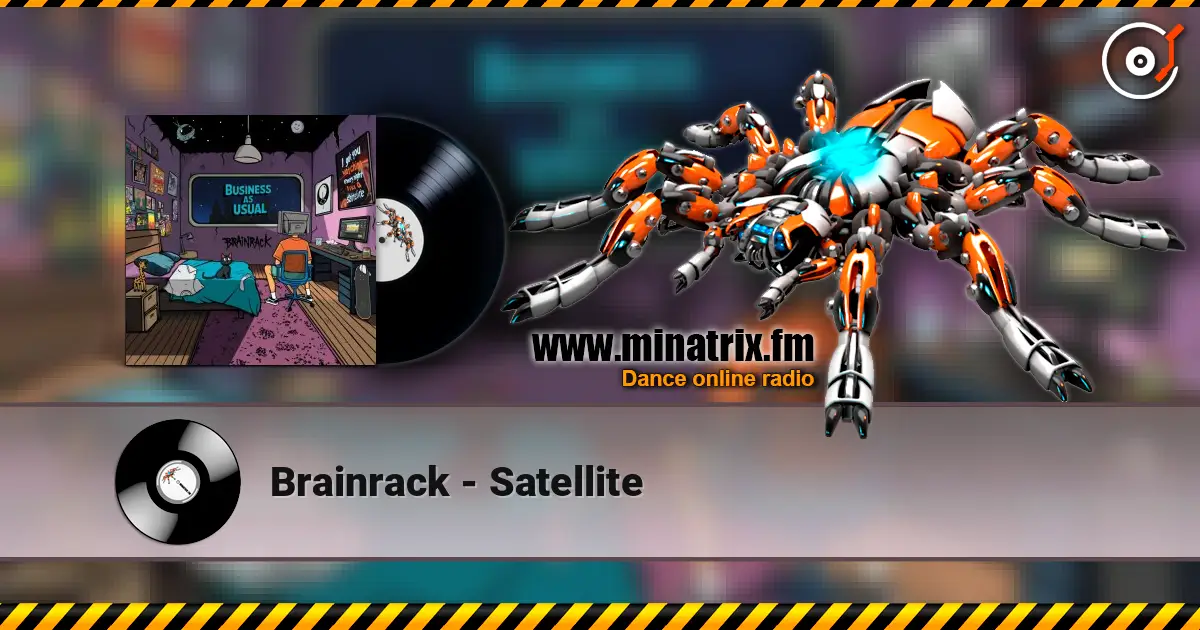 Brainrack - Satellite 高品质在线收听 | Minatrix.FM