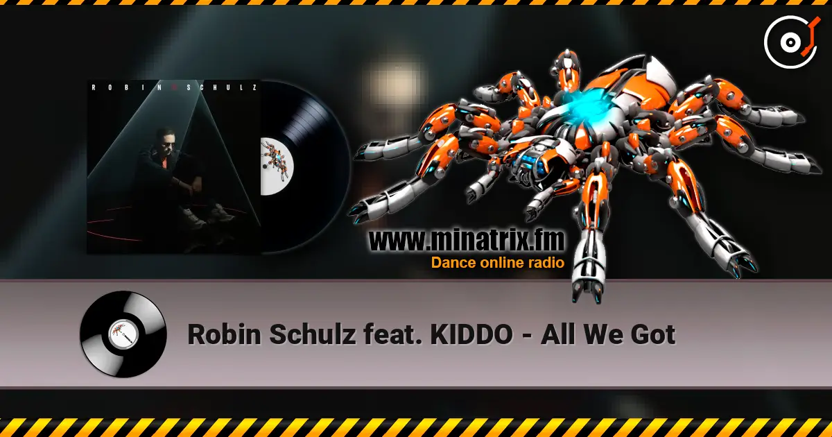 Robin Schulz feat. KIDDO - All We Got 高品质在线收听 | Minatrix.FM