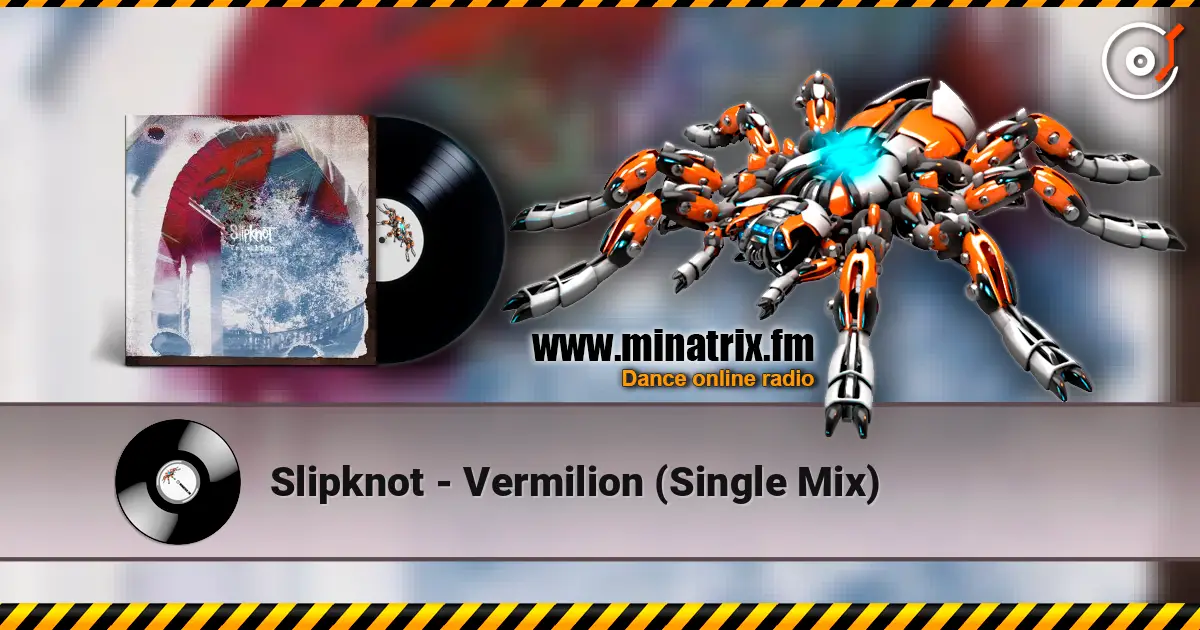 Slipknot - Vermilion (Single Mix) 高品质在线收听 | Minatrix.FM