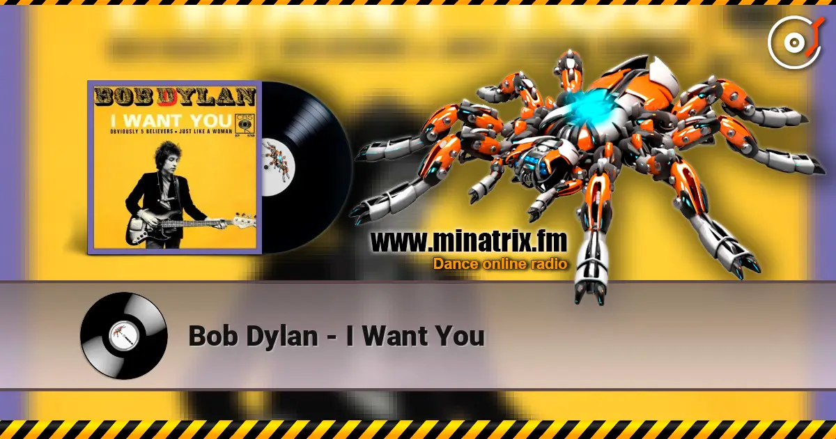 Bob Dylan - I Want You 高品质在线收听 | Minatrix.FM