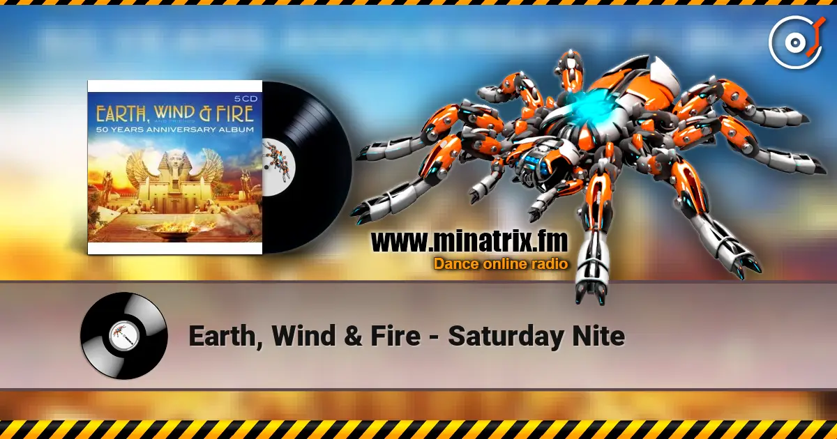 Earth, Wind & Fire - Saturday Nite 高品质在线收听 | Minatrix.FM