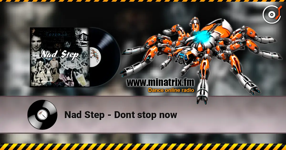 Nad Step - Dont stop now listen online in high quality | Minatrix.FM