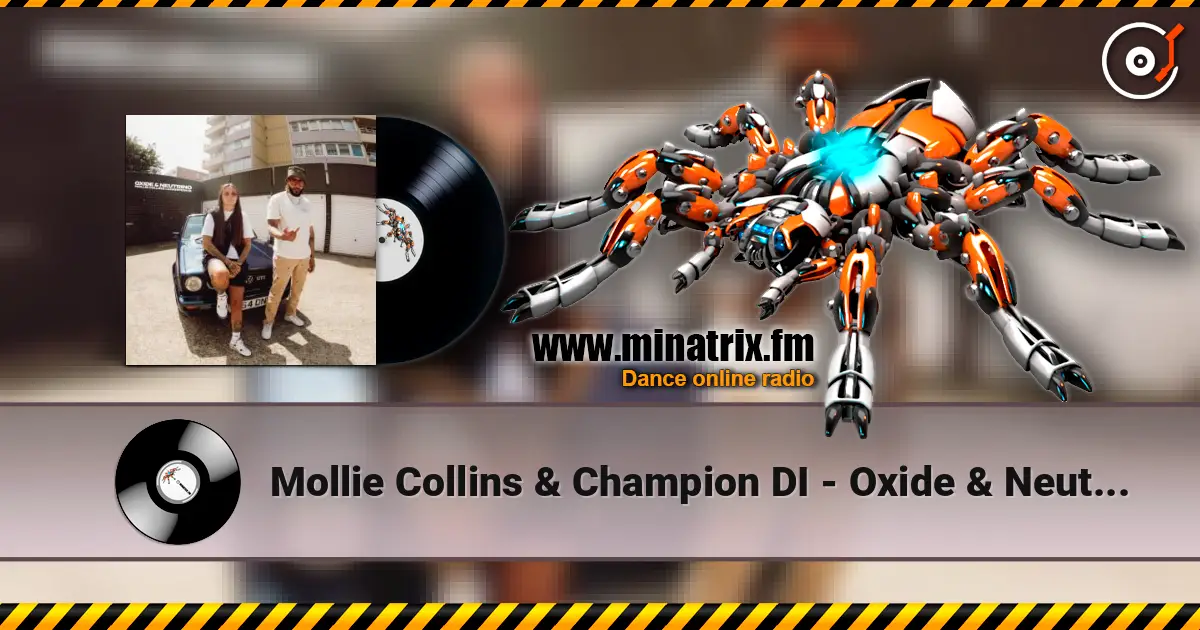 Mollie Collins & Champion DI - Oxide & Neutrino 高品质在线收听 | Minatrix.FM
