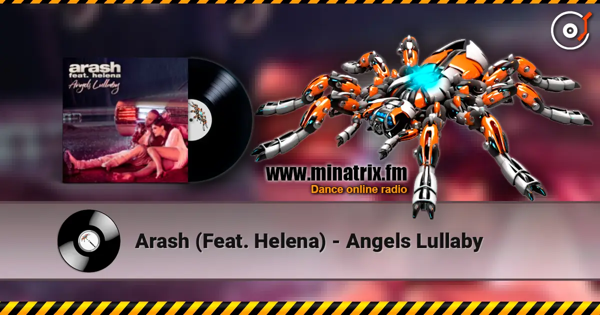 Arash  (Feat. Helena) - Angels Lullaby 高品质在线收听 | Minatrix.FM