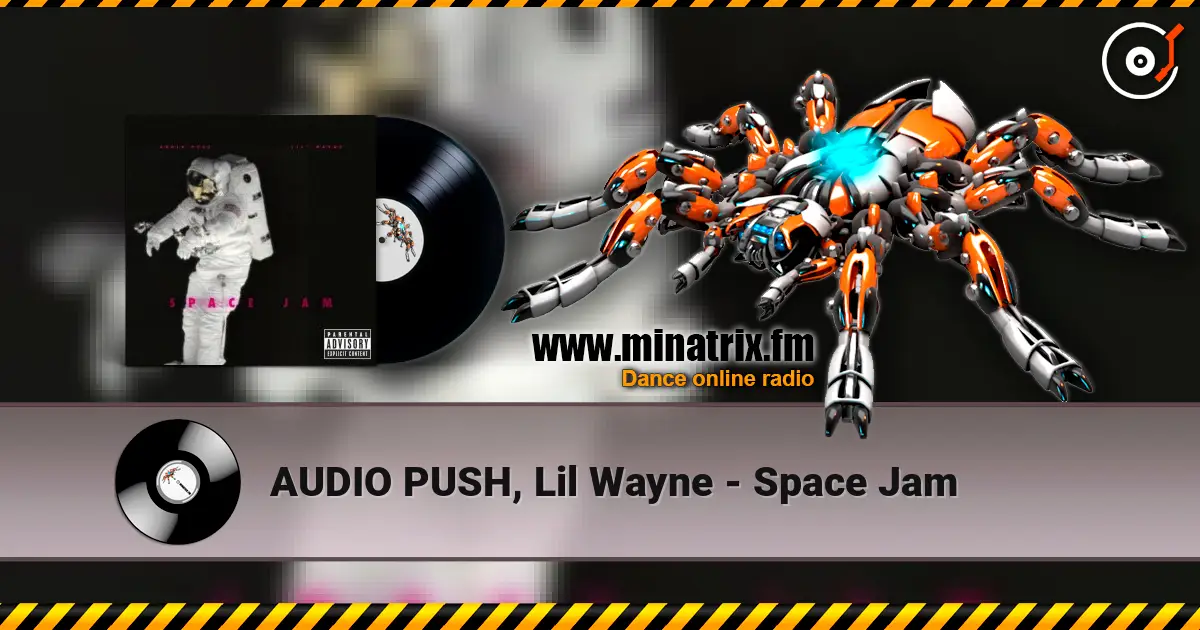 AUDIO PUSH, Lil Wayne - Space Jam 高品质在线收听 | Minatrix.FM