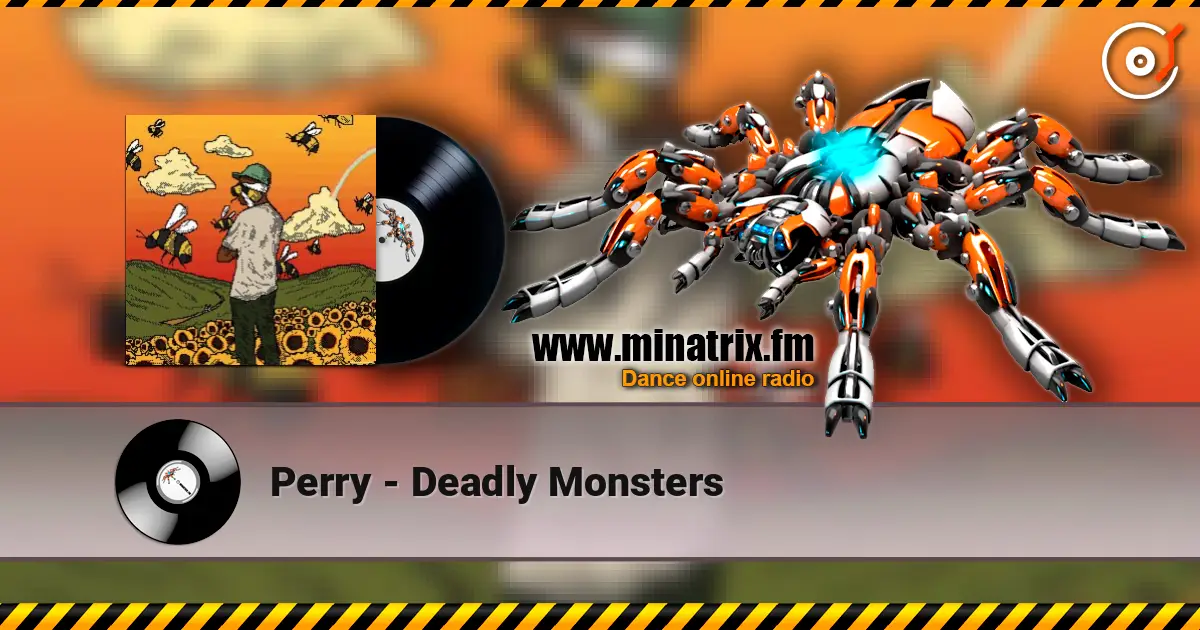 Perry - Deadly Monsters слухати онлайн у високій якості | Minatrix.FM