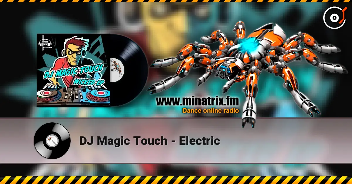 DJ Magic Touch - Electric 高品质在线收听 | Minatrix.FM