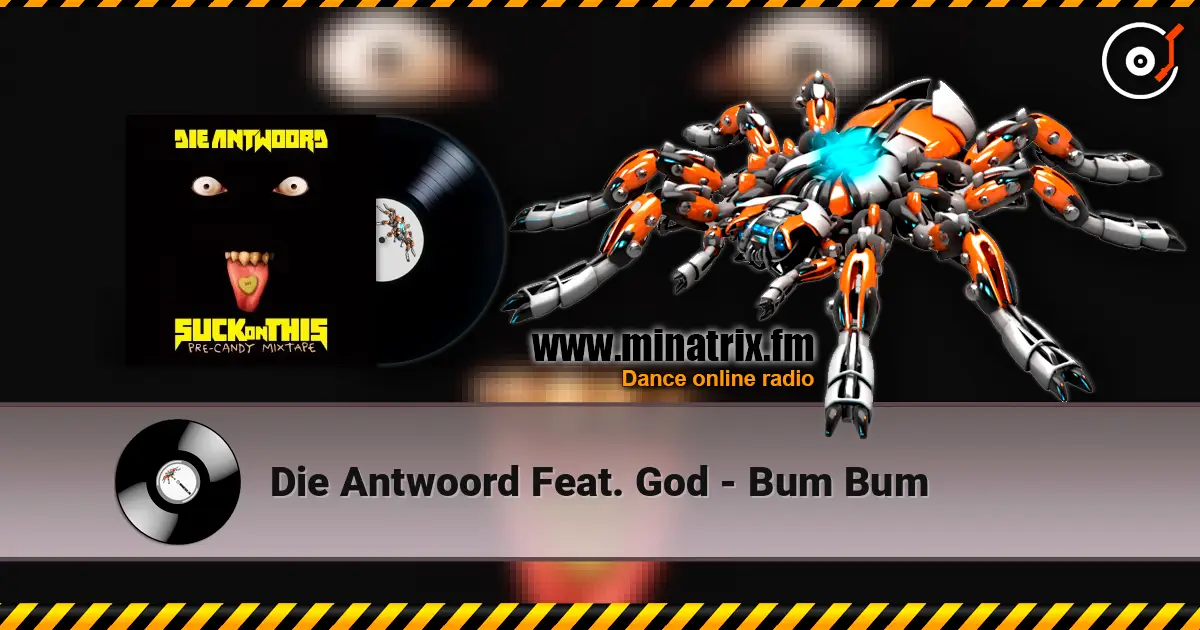 Die Antwoord Feat. God - Bum Bum 高品质在线收听 | Minatrix.FM