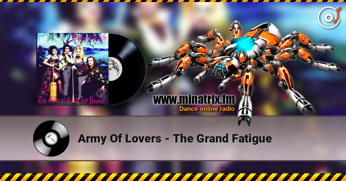 Army Of Lovers - The Grand Fatigue 高品质在线收听 | Minatrix.FM