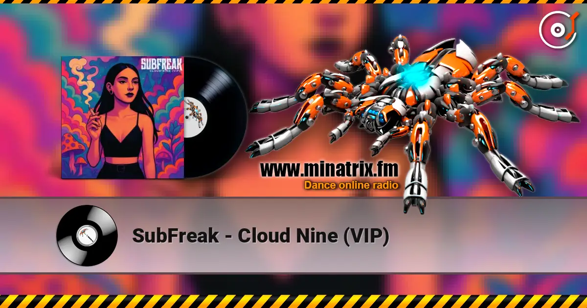 SubFreak - Cloud Nine (VIP) слухати онлайн у високій якості | Minatrix.FM