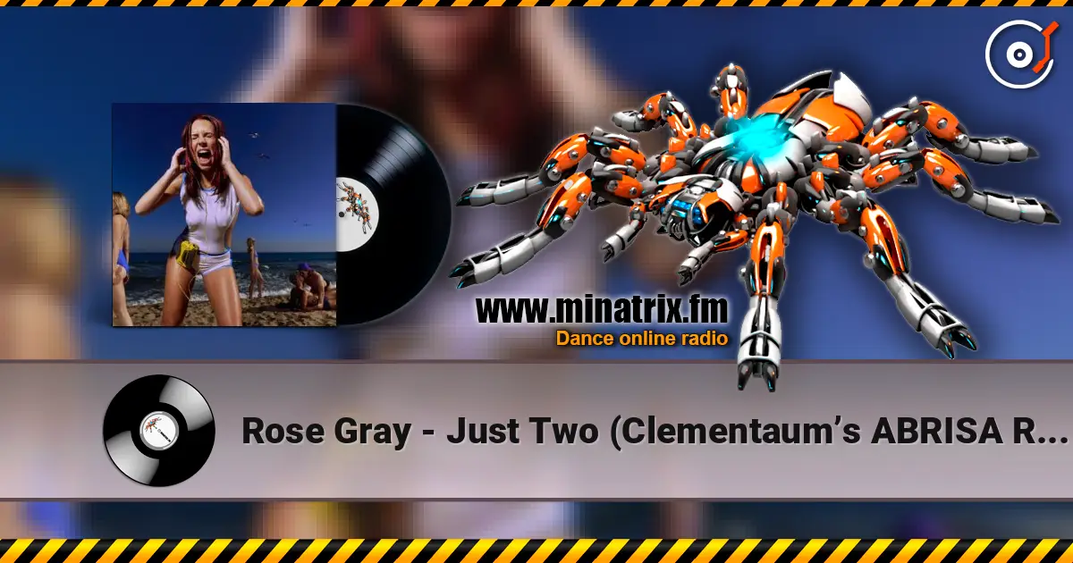 Rose Gray - Just Two (Clementaum’s ABRISA Remix) слухати онлайн у високій якості | Minatrix.FM