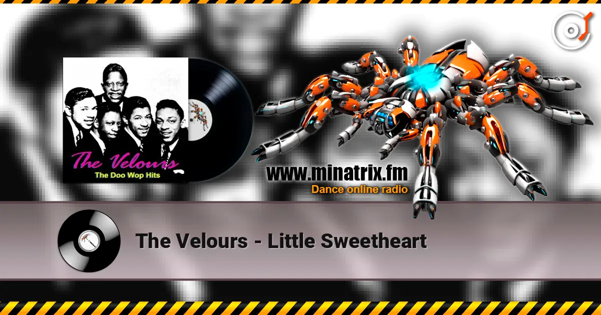 The Velours - Little Sweetheart 高品质在线收听 | Minatrix.FM