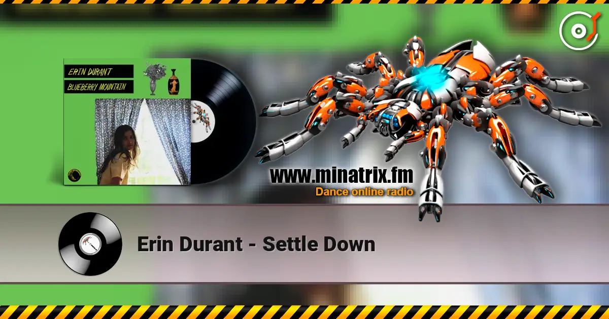 Erin Durant - Settle Down 高品质在线收听 | Minatrix.FM