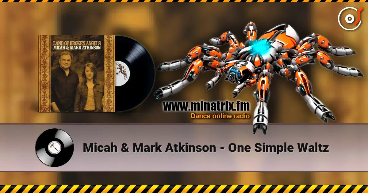 Micah & Mark Atkinson - One Simple Waltz слухати онлайн у високій якості | Minatrix.FM