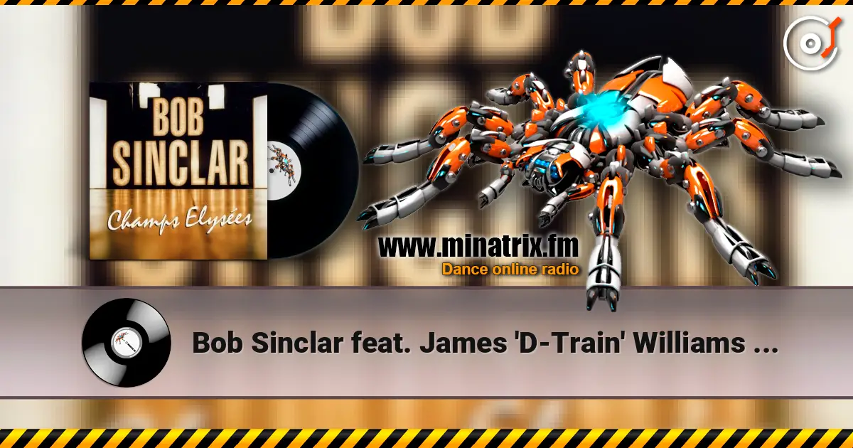 Bob Sinclar feat. James 'D-Train' Williams - Got To Be Free 高品质在线收听 | Minatrix.FM