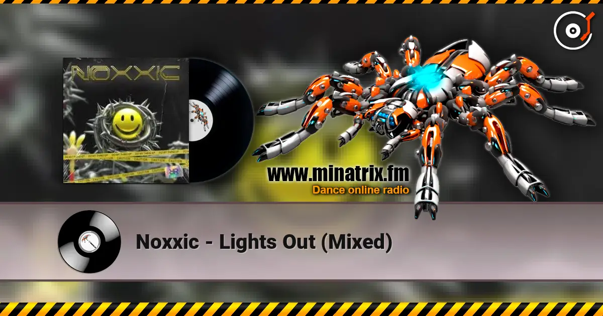 Noxxic - Lights Out (Mixed) 高品质在线收听 | Minatrix.FM