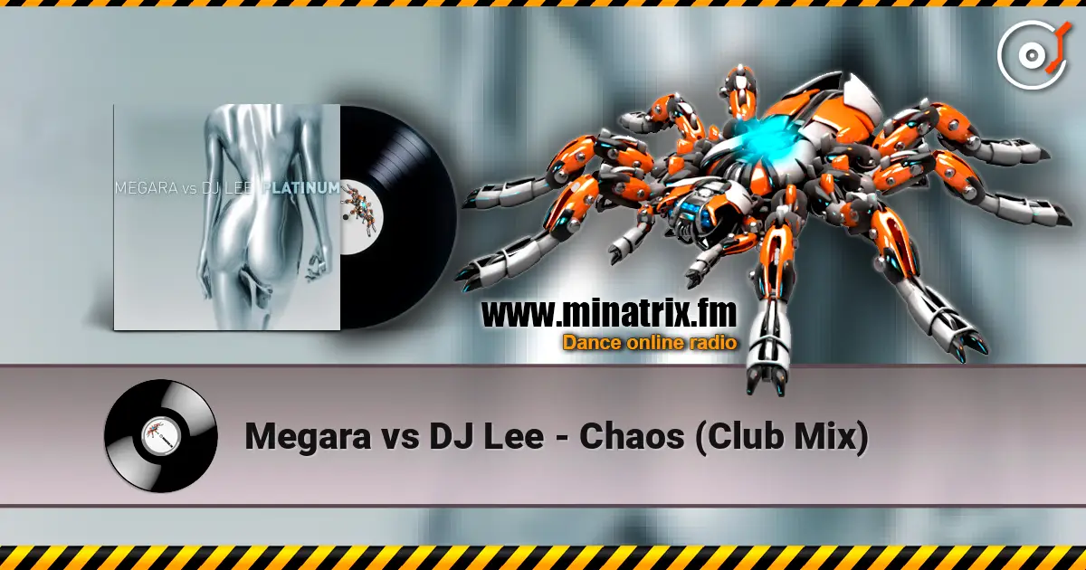 Megara vs DJ Lee - Chaos (Club Mix) 高品质在线收听 | Minatrix.FM