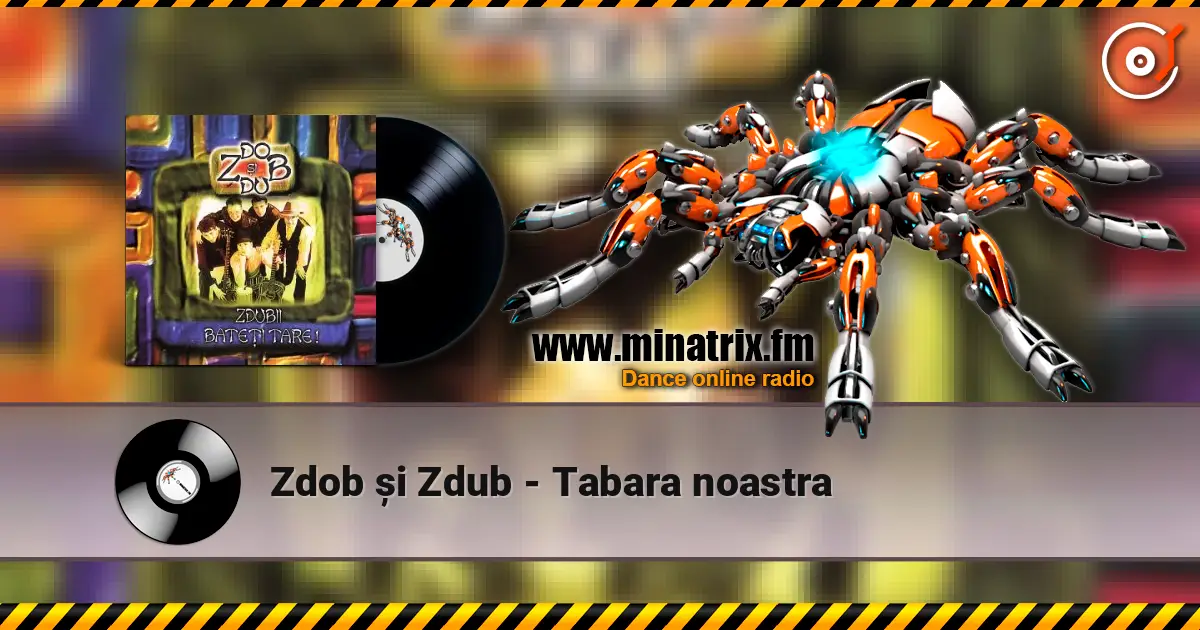 Zdob și Zdub - Tabara noastra 高品质在线收听 | Minatrix.FM