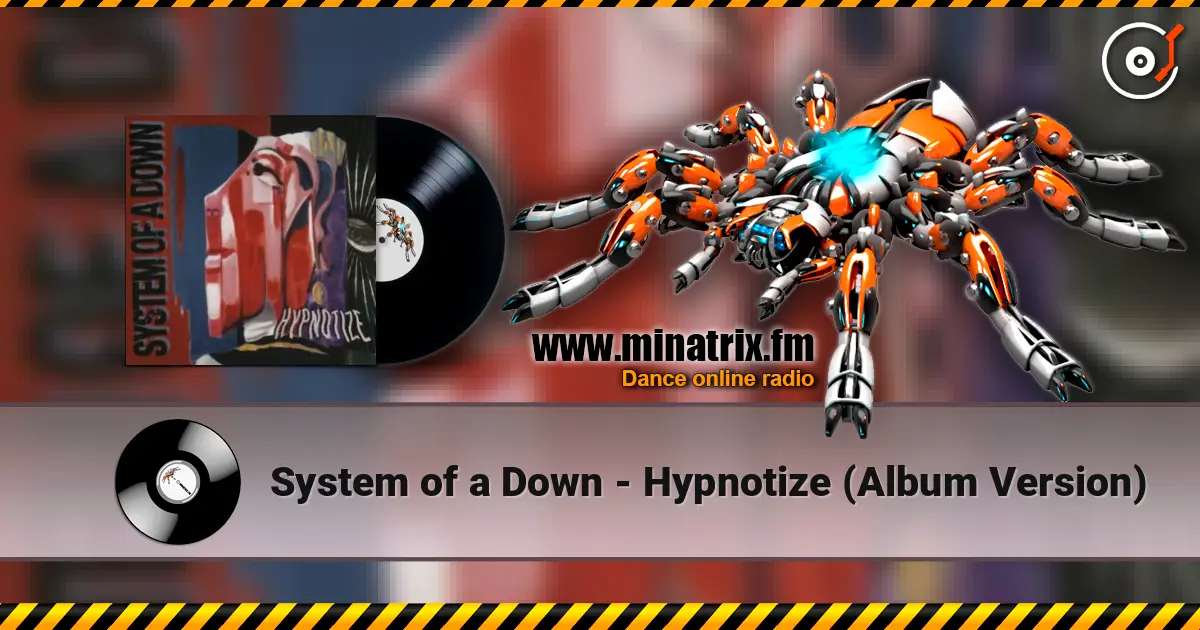 System of a Down - Hypnotize (Album Version) 高品质在线收听 | Minatrix.FM