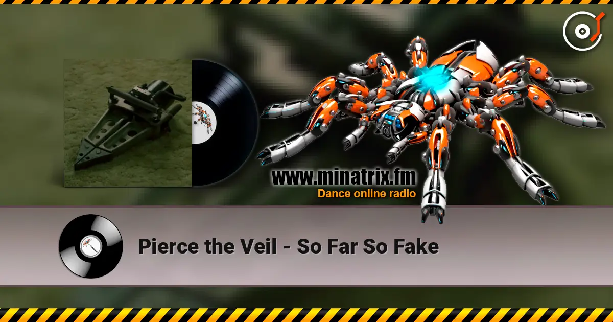 Pierce the Veil - So Far So Fake 高品质在线收听 | Minatrix.FM