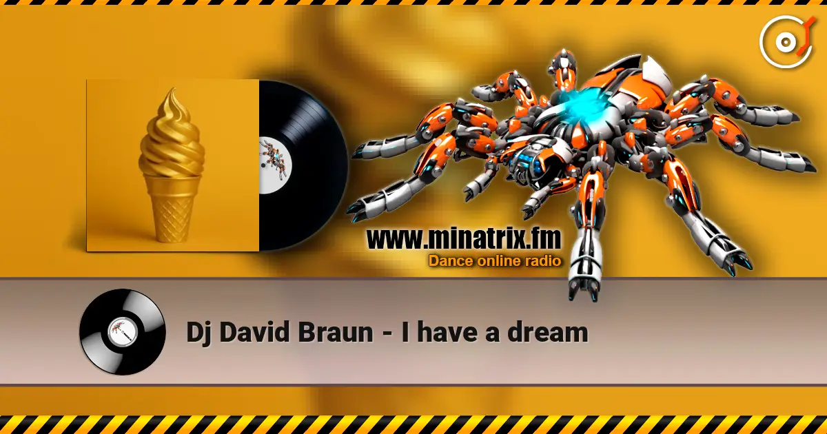 Dj David Braun - I have a dream слухати онлайн у високій якості | Minatrix.FM