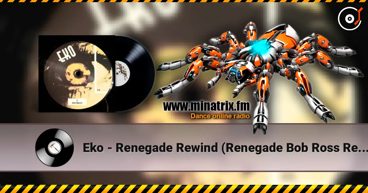 Eko - Renegade Rewind (Renegade Bob Ross Remix) 高品质在线收听 | Minatrix.FM