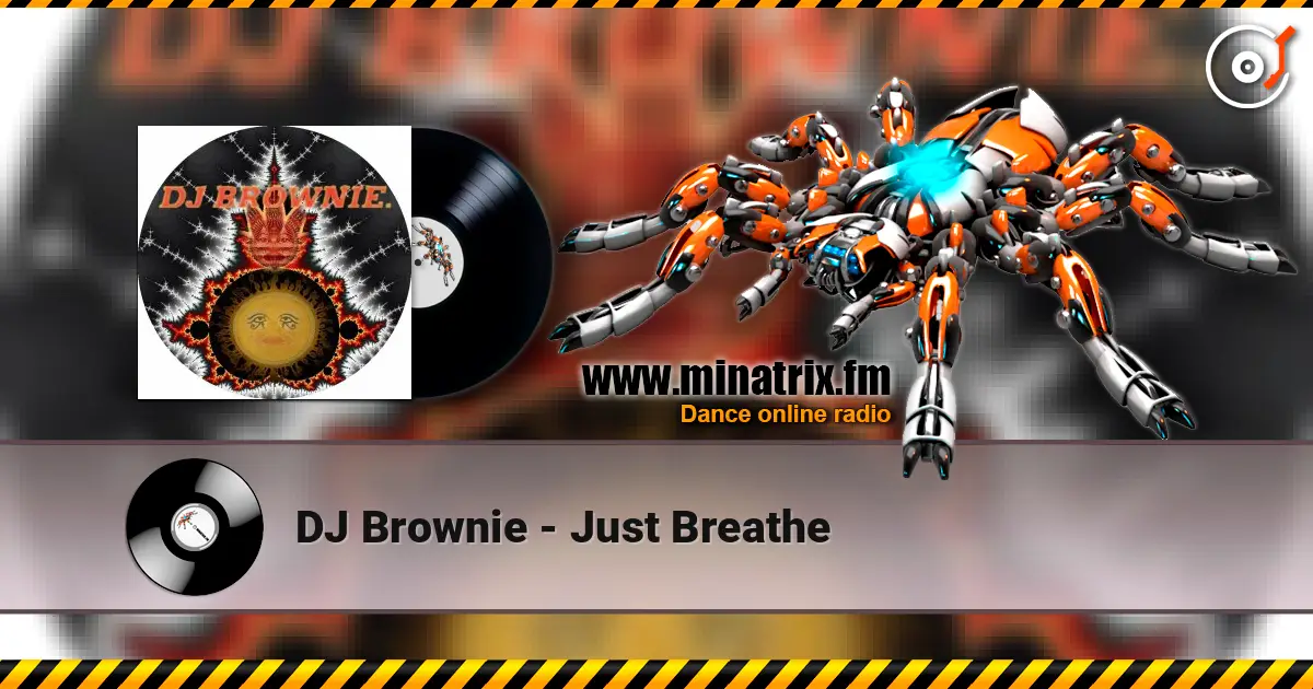 DJ Brownie - Just Breathe 高品质在线收听 | Minatrix.FM