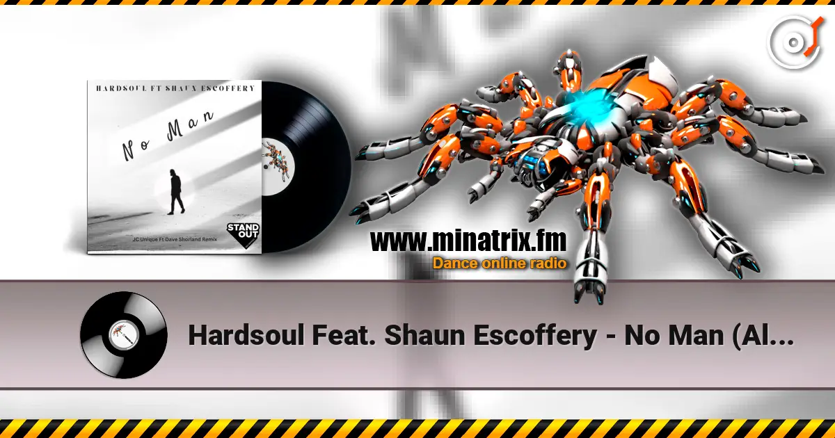 Hardsoul Feat. Shaun Escoffery - No Man (Alix Alveraez Sole Channel Mix) 高品质在线收听 | Minatrix.FM