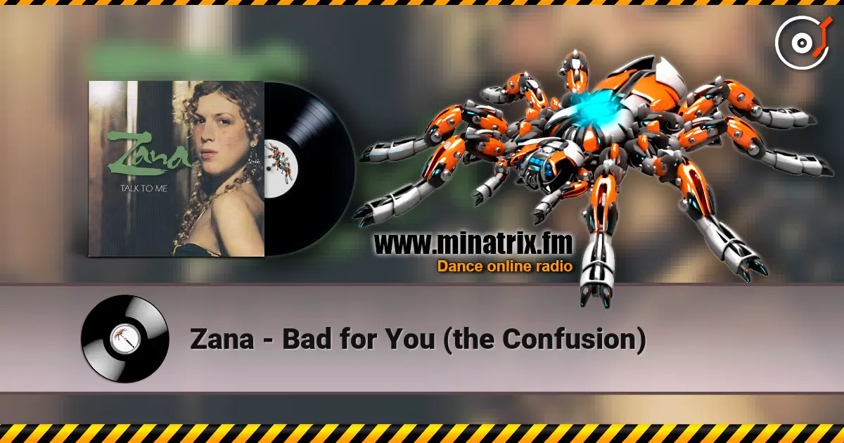 Zana - Bad for You (the Confusion) 高品质在线收听 | Minatrix.FM