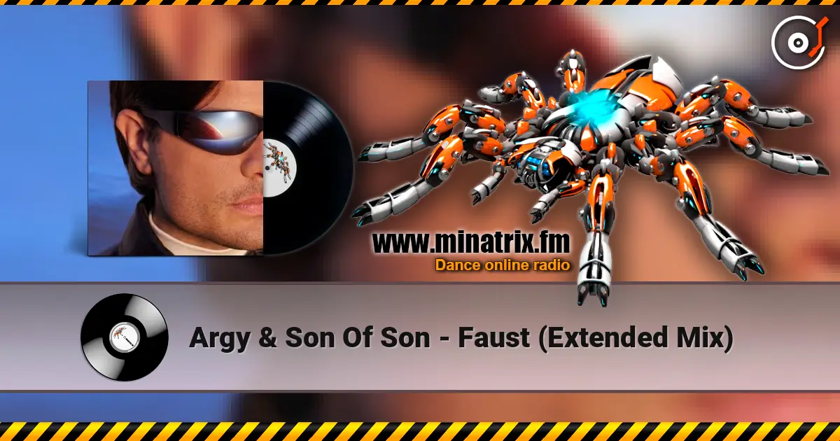 Argy & Son Of Son - Faust (Extended Mix) 高品质在线收听 | Minatrix.FM