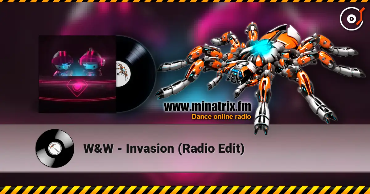 W&W - Invasion (Radio Edit) 高品质在线收听 | Minatrix.FM