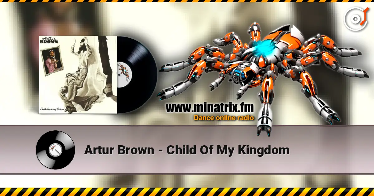 Artur Brown - Child Of My Kingdom 高品质在线收听 | Minatrix.FM