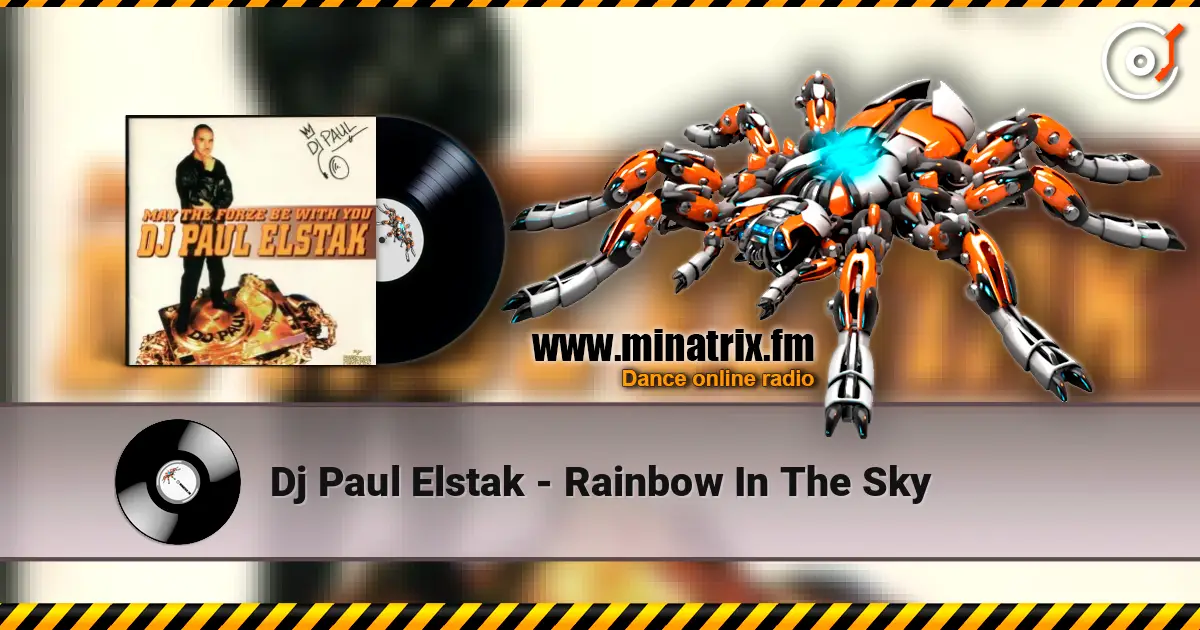 Dj Paul Elstak - Rainbow In The Sky 高品质在线收听 | Minatrix.FM