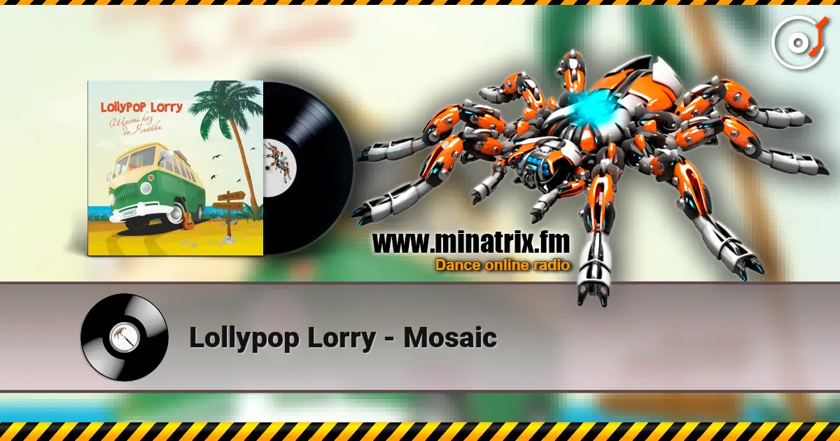 Lollypop Lorry - Mosaic 高品质在线收听 | Minatrix.FM