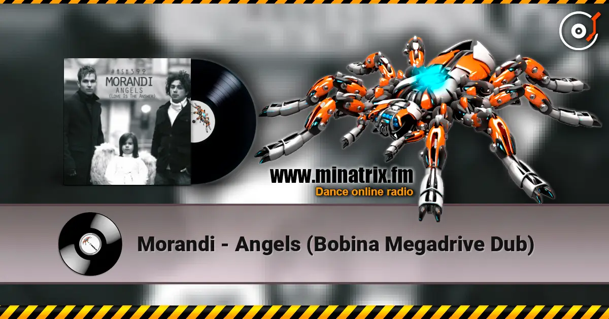 Morandi - Angels (Bobina Megadrive Dub) 高品质在线收听 | Minatrix.FM