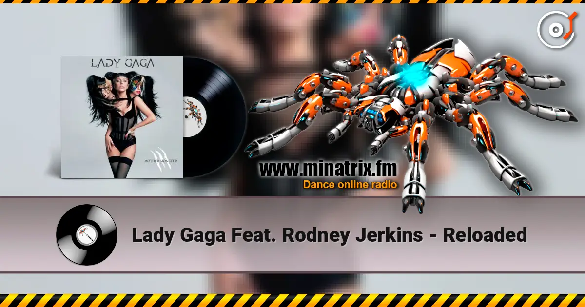 Lady Gaga Feat. Rodney Jerkins - Reloaded 高品质在线收听 | Minatrix.FM