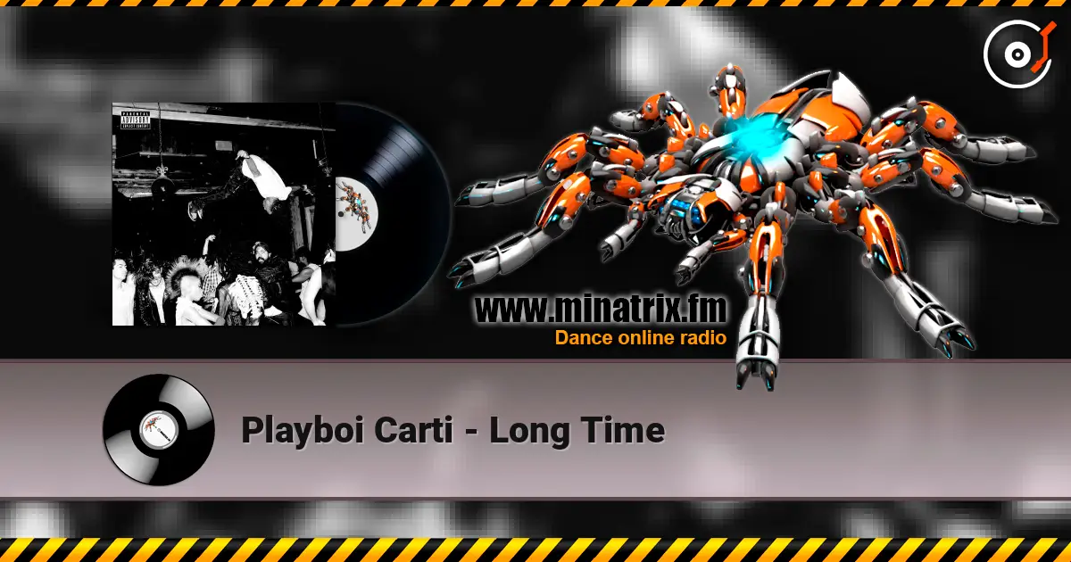 Playboi Carti - Long Time 高品质在线收听 | Minatrix.FM