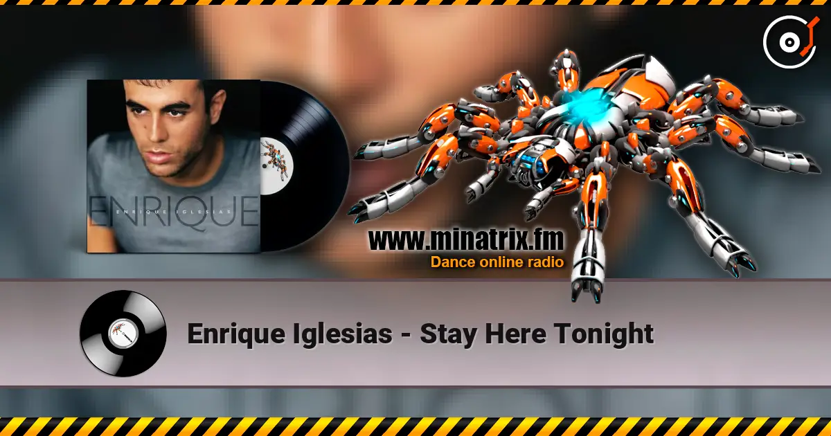 Enrique Iglesias - Stay Here Tonight 高品质在线收听 | Minatrix.FM