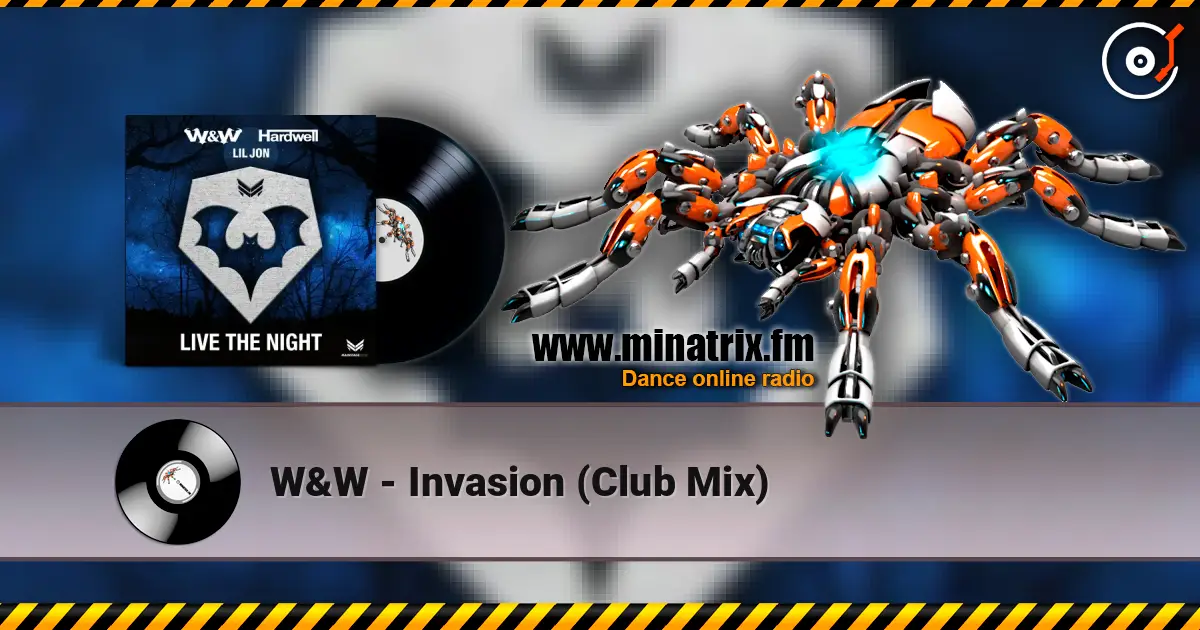 W&W - Invasion (Club Mix) 高品质在线收听 | Minatrix.FM