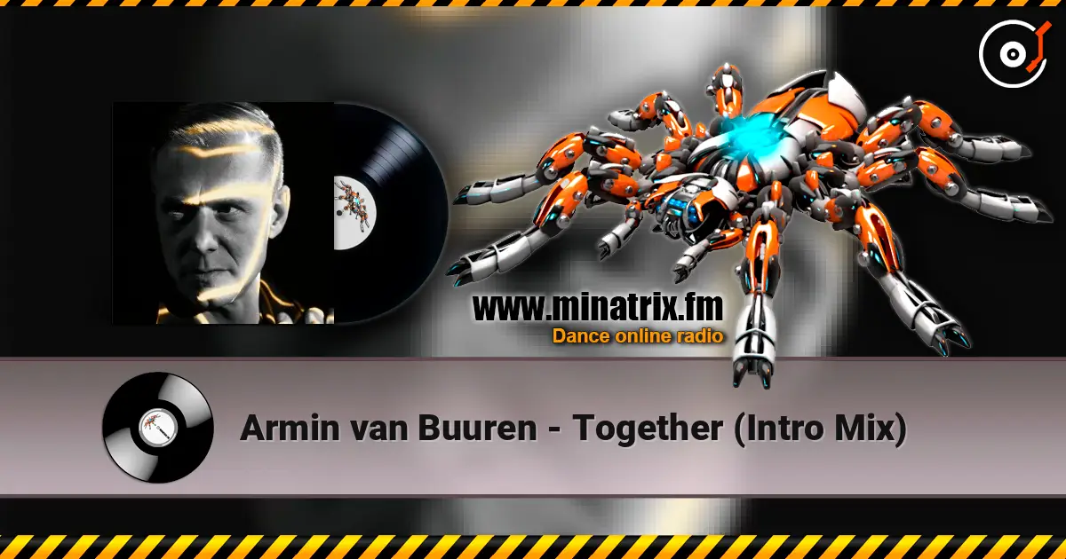 Armin van Buuren - Together (Intro Mix) 高品质在线收听 | Minatrix.FM