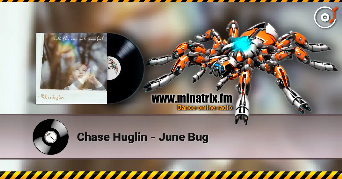 Chase Huglin - June Bug 高品质在线收听 | Minatrix.FM
