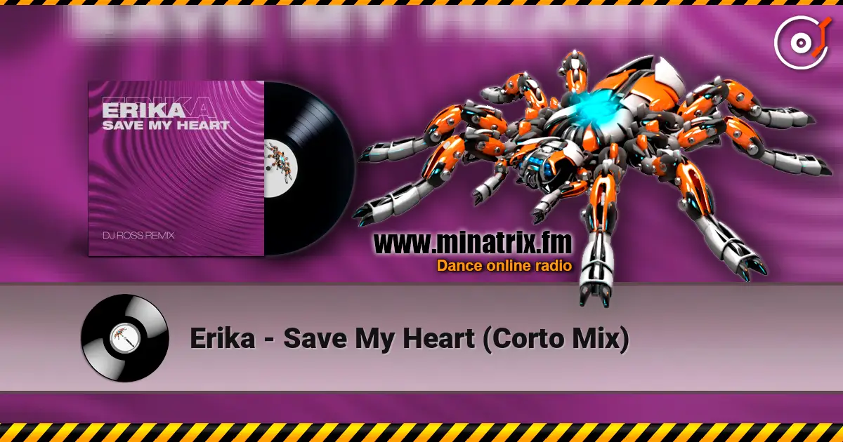 Erika - Save My Heart (Corto Mix) 高品质在线收听 | Minatrix.FM