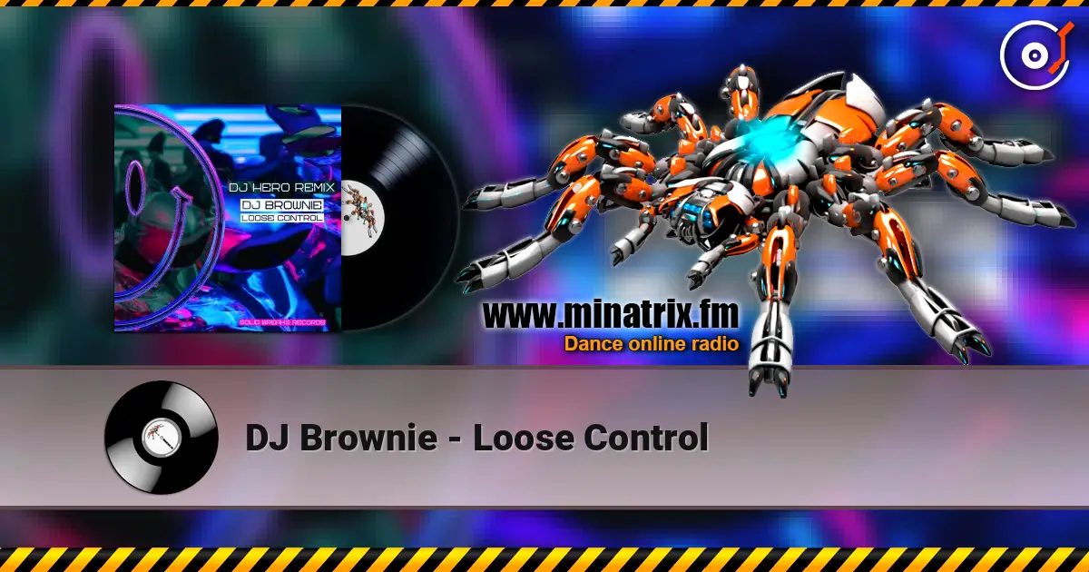 DJ Brownie - Loose Control 高品质在线收听 | Minatrix.FM