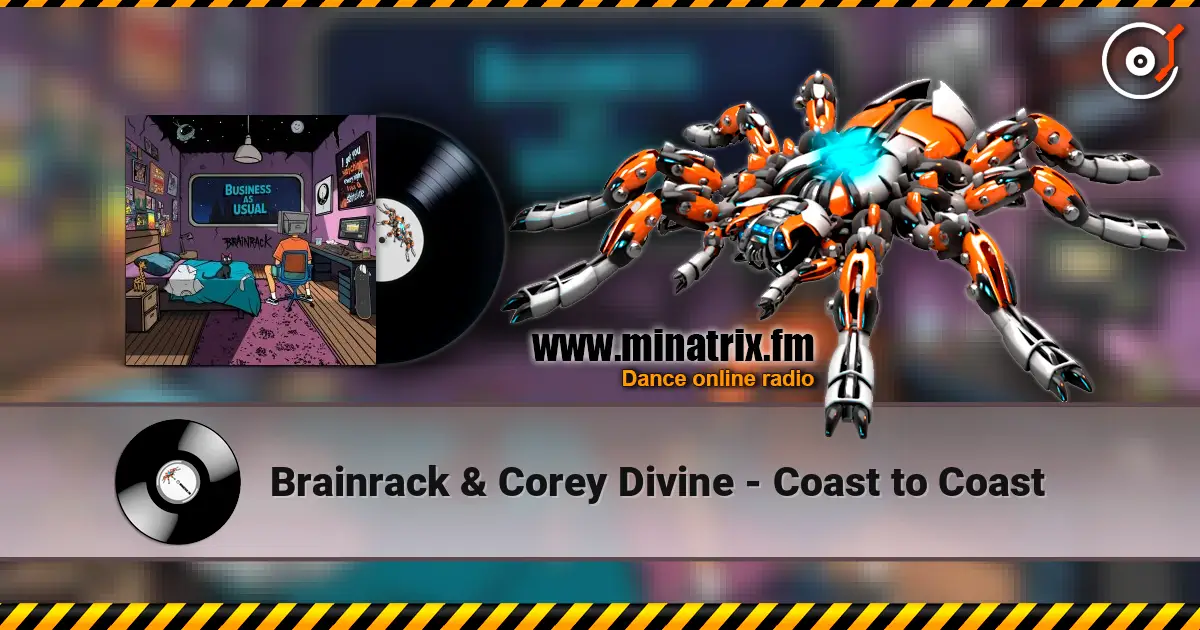 Brainrack & Corey Divine - Coast to Coast 高品质在线收听 | Minatrix.FM