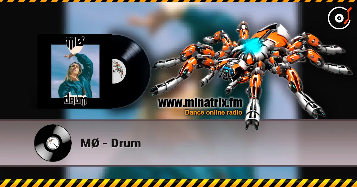 MØ - Drum 高品质在线收听 | Minatrix.FM