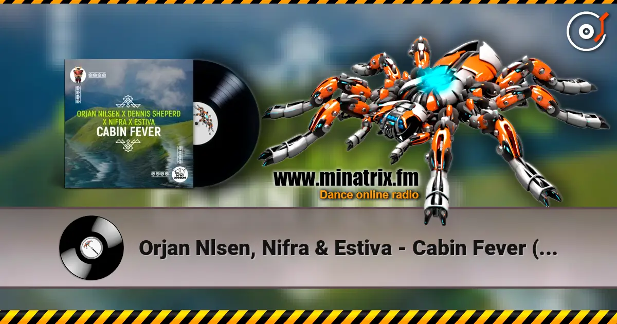 Orjan Nlsen, Nifra & Estiva - Cabin Fever (Extended Mix) 高品质在线收听 | Minatrix.FM