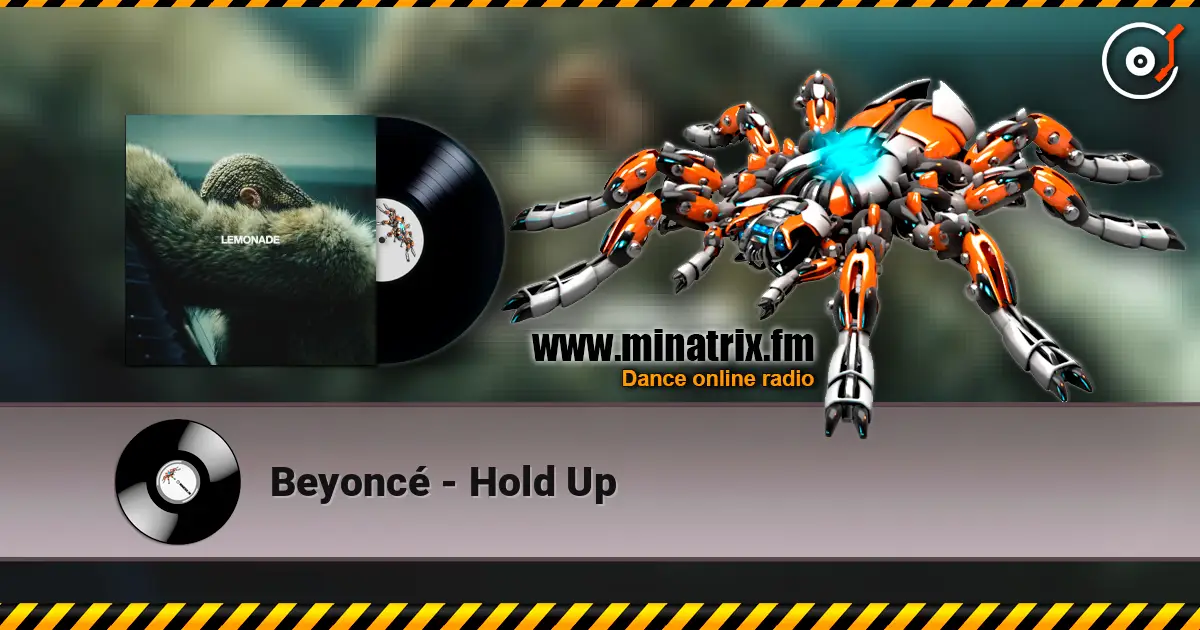 Beyoncé - Hold Up 高品质在线收听 | Minatrix.FM