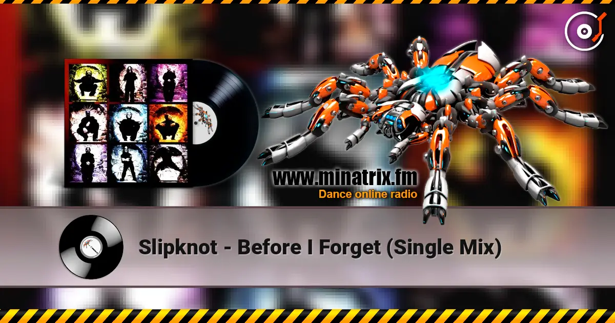 Slipknot - Before I Forget (Single Mix) 高品质在线收听 | Minatrix.FM