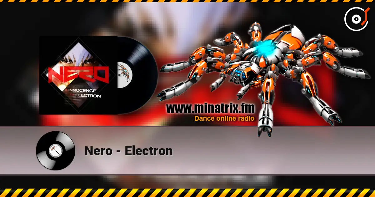 Nero - Electron 高品质在线收听 | Minatrix.FM