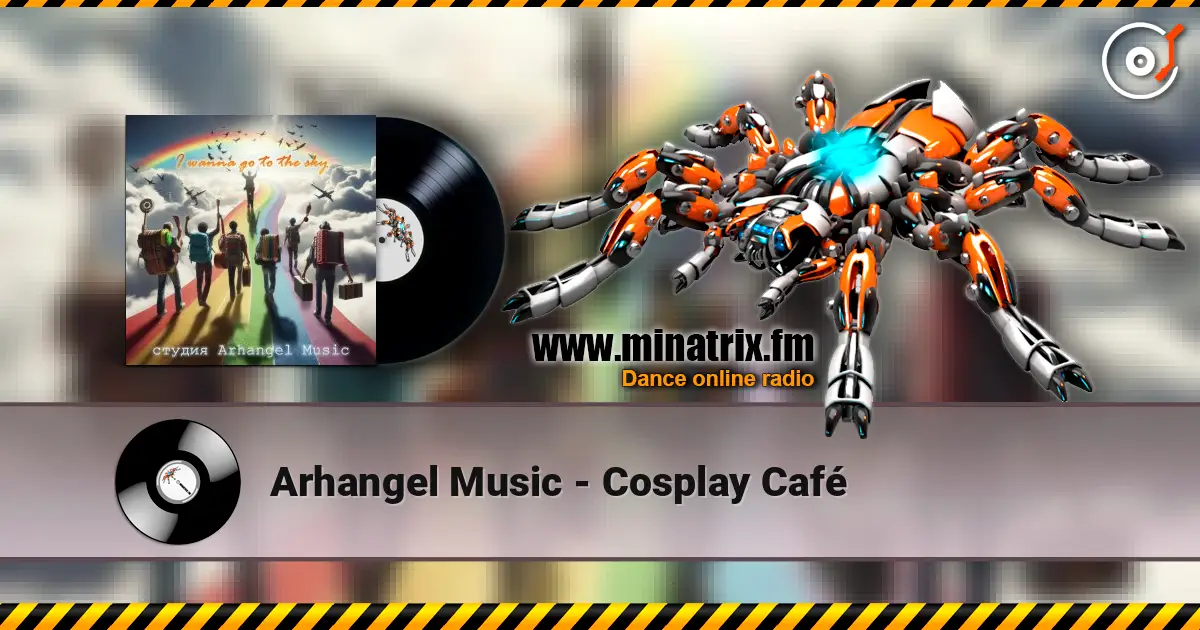Arhangel Music - Cosplay Café 高品质在线收听 | Minatrix.FM